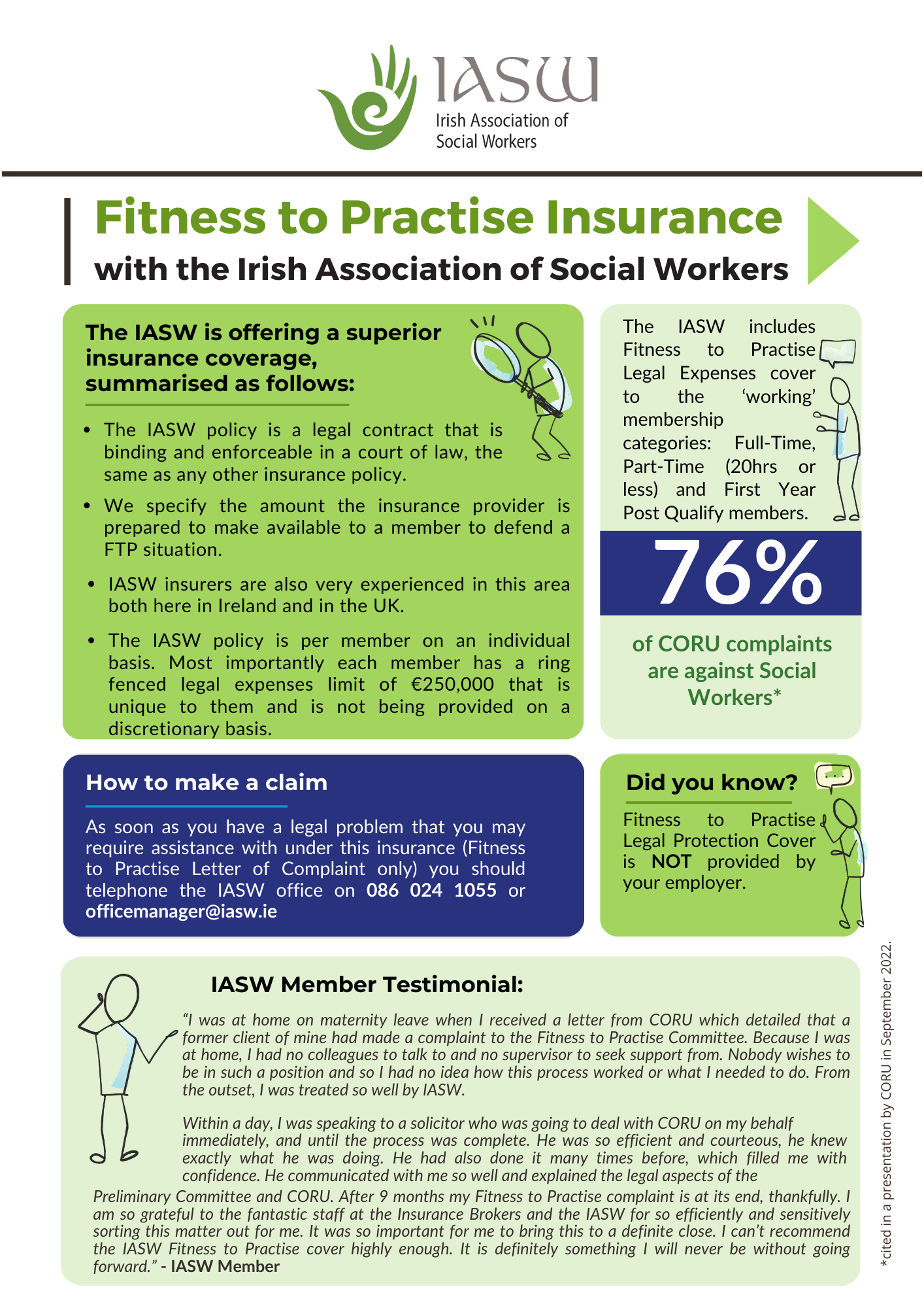 The IASW is offering a superior insurance coverage, summarised as follows • The IASW policy is a legal contract that is binding and enforceable in a court of law, the same as any other insurance p